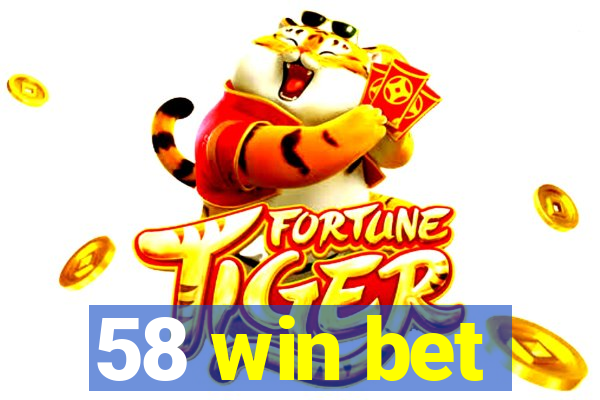 58 win bet